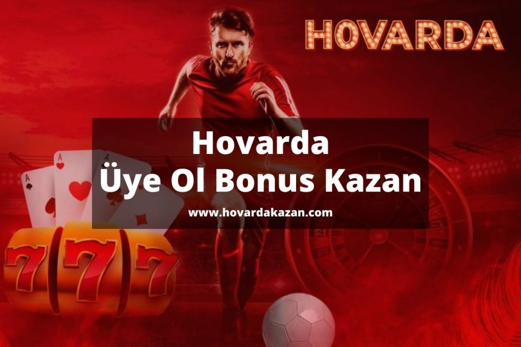 hovarda Bonus Teklifleri Hakkında